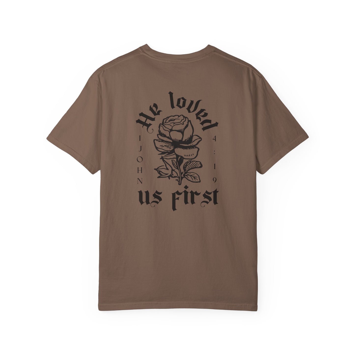 He Loved Us First T-Shirt | Christian Faith Tee