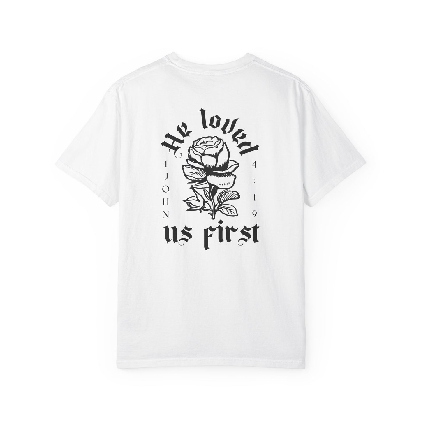 He Loved Us First T-Shirt | Christian Faith Tee