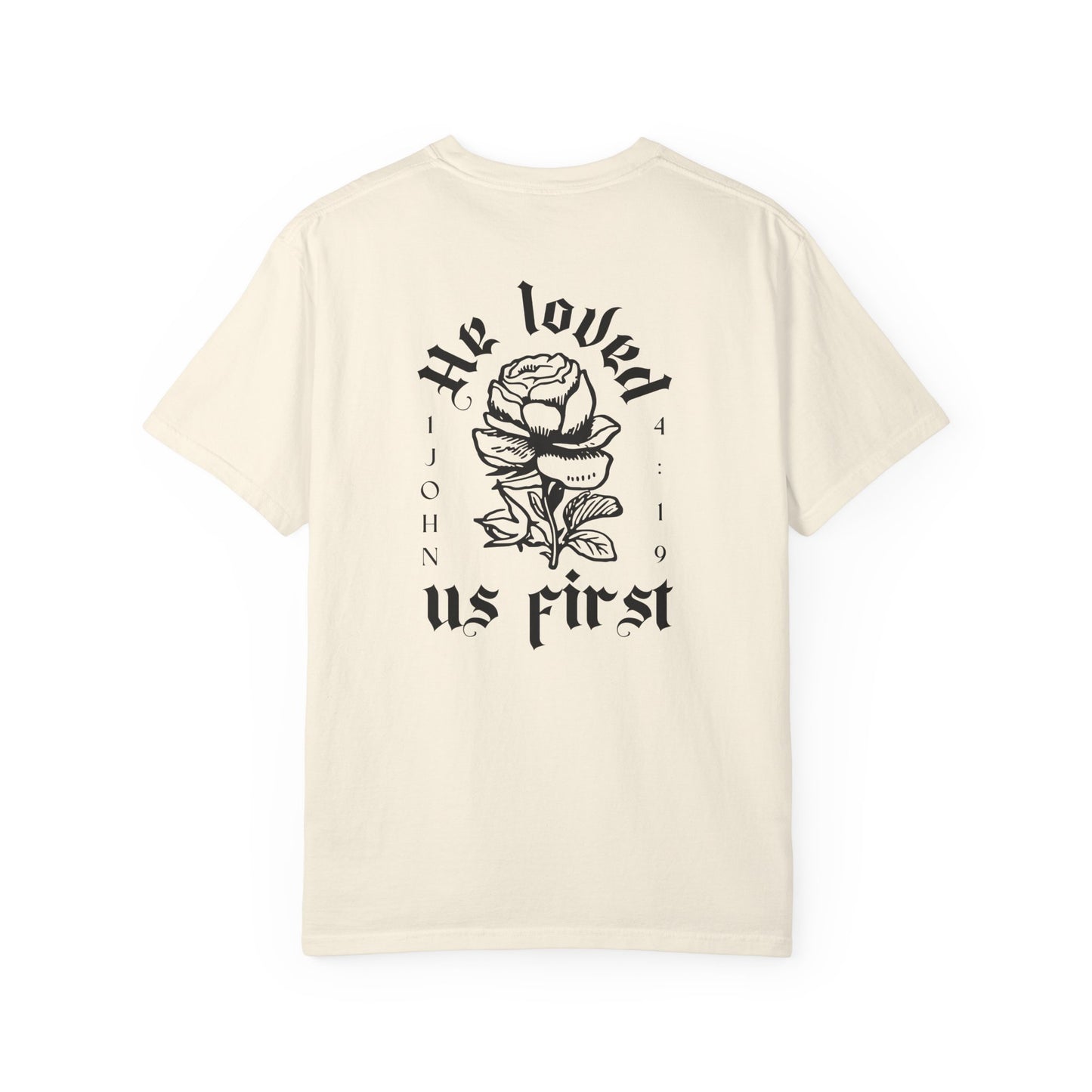 He Loved Us First T-Shirt | Christian Faith Tee